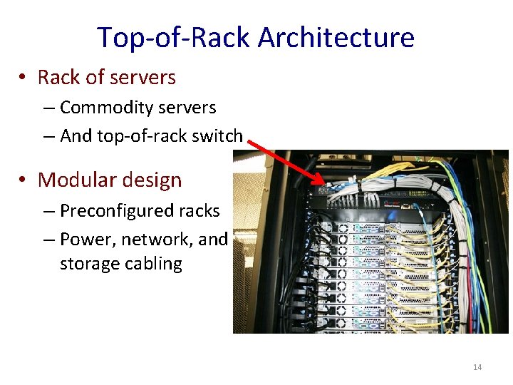 Top-of-Rack Architecture • Rack of servers – Commodity servers – And top-of-rack switch •