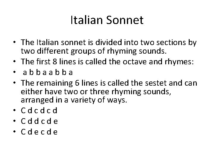 Italian Sonnet • The Italian sonnet is divided into two sections by two different