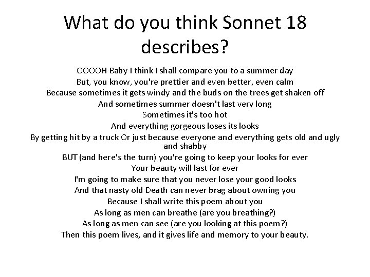 What do you think Sonnet 18 describes? OOOOH Baby I think I shall compare