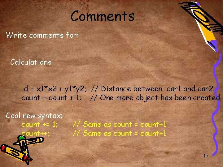 Comments Write comments for: Calculations d = x 1*x 2 + y 1*y 2;