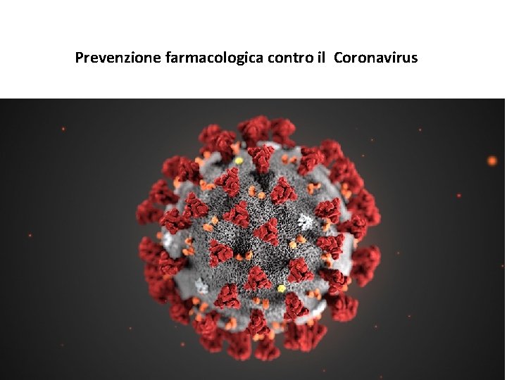 Prevenzione farmacologica contro il Coronavirus 