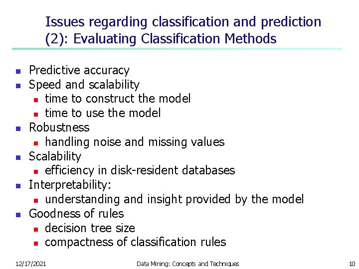 Issues regarding classification and prediction (2): Evaluating Classification Methods n n n Predictive accuracy