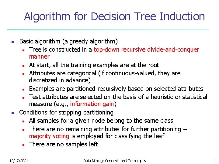 Algorithm for Decision Tree Induction n n Basic algorithm (a greedy algorithm) n Tree