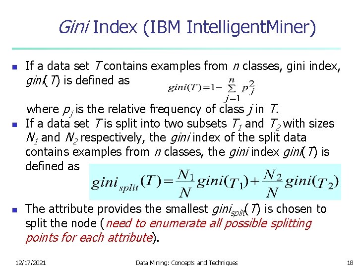 Gini Index (IBM Intelligent. Miner) n n n If a data set T contains