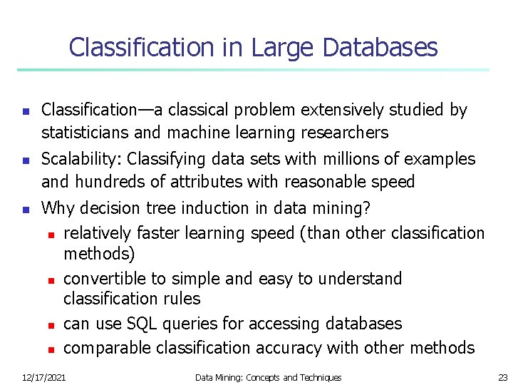 Classification in Large Databases n n n Classification—a classical problem extensively studied by statisticians