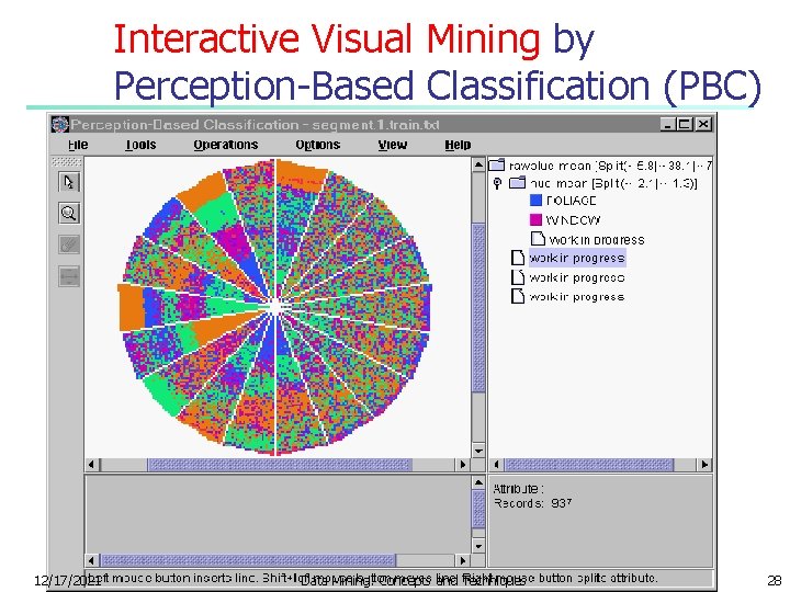 Interactive Visual Mining by Perception-Based Classification (PBC) 12/17/2021 Data Mining: Concepts and Techniques 28