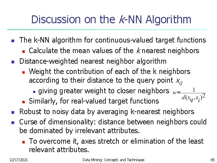 Discussion on the k-NN Algorithm n n The k-NN algorithm for continuous-valued target functions