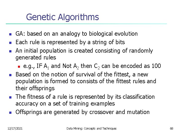 Genetic Algorithms n n n GA: based on an analogy to biological evolution Each