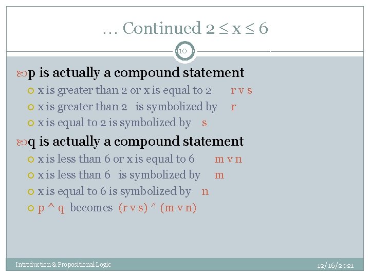 … Continued 2 x 6 10 p is actually a compound statement x is
