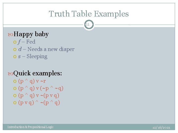 Truth Table Examples 11 Happy baby f – Fed d – Needs a new