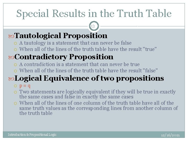 Special Results in the Truth Table 13 Tautological Proposition A tautology is a statement