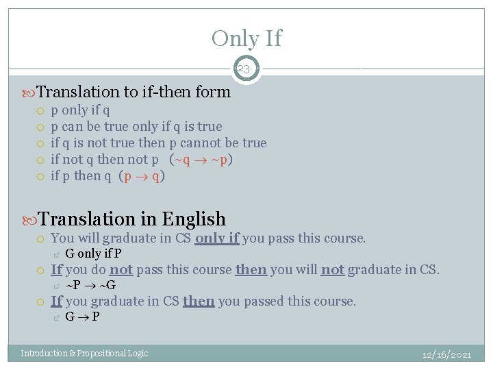 Only If 23 Translation to if-then form p only if q p can be
