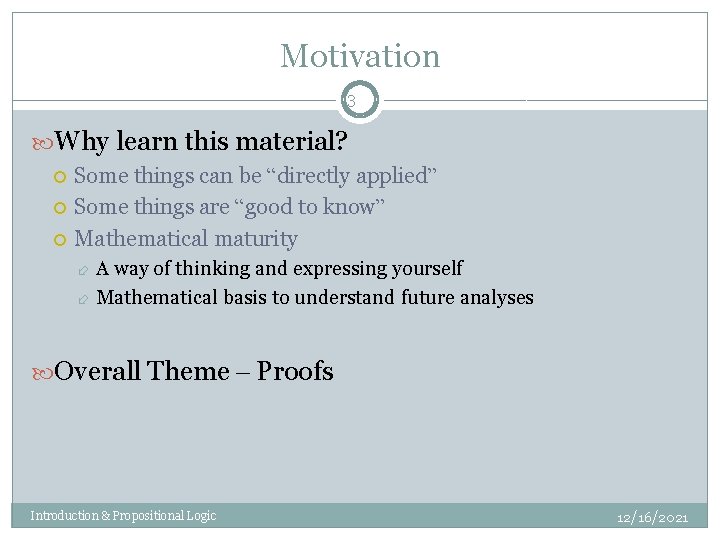 Motivation 3 Why learn this material? Some things can be “directly applied” Some things