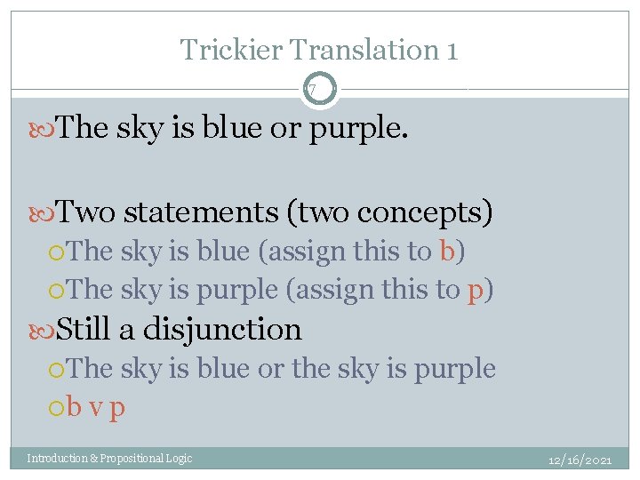 Trickier Translation 1 7 The sky is blue or purple. Two statements (two concepts)