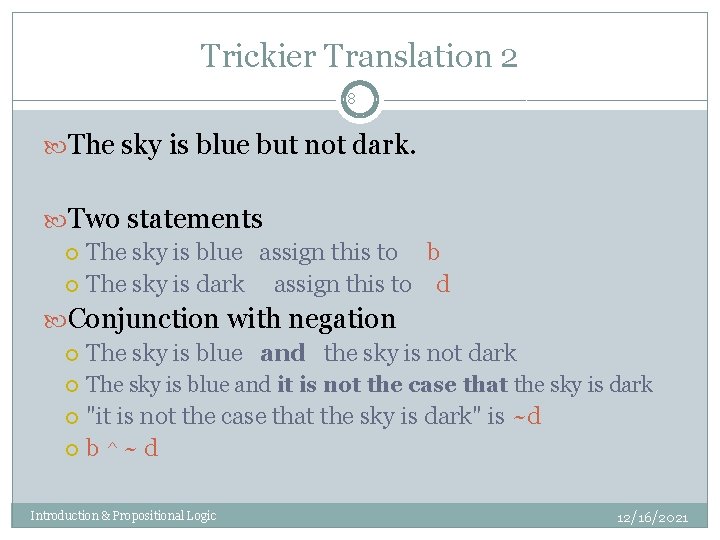 Trickier Translation 2 8 The sky is blue but not dark. Two statements The