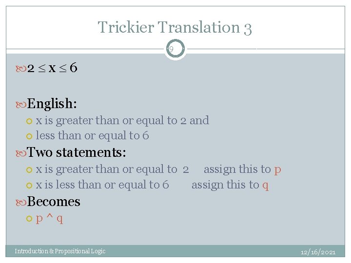 Trickier Translation 3 9 2 x 6 English: x is greater than or equal