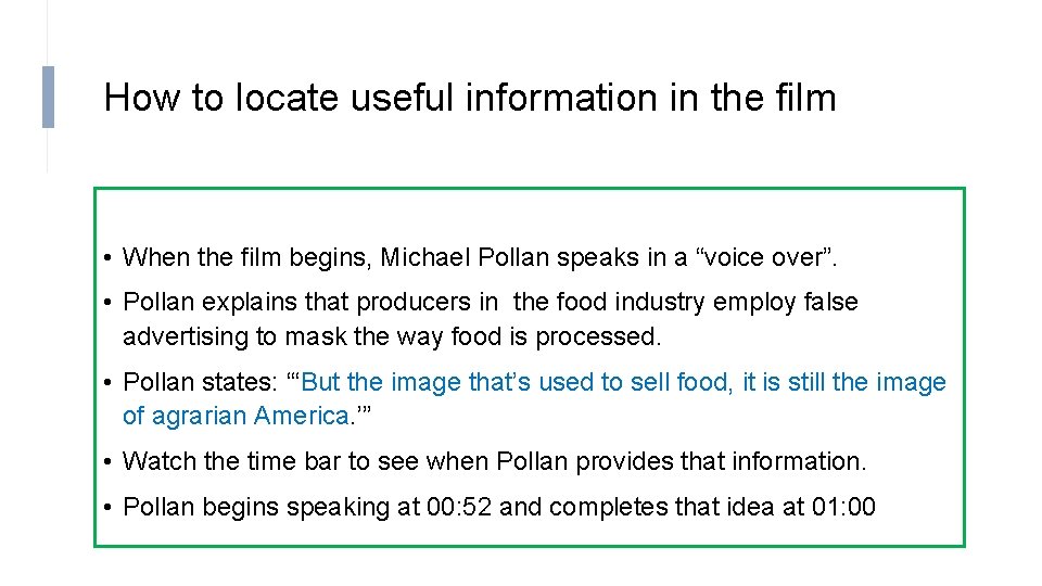 How to locate useful information in the film • When the film begins, Michael