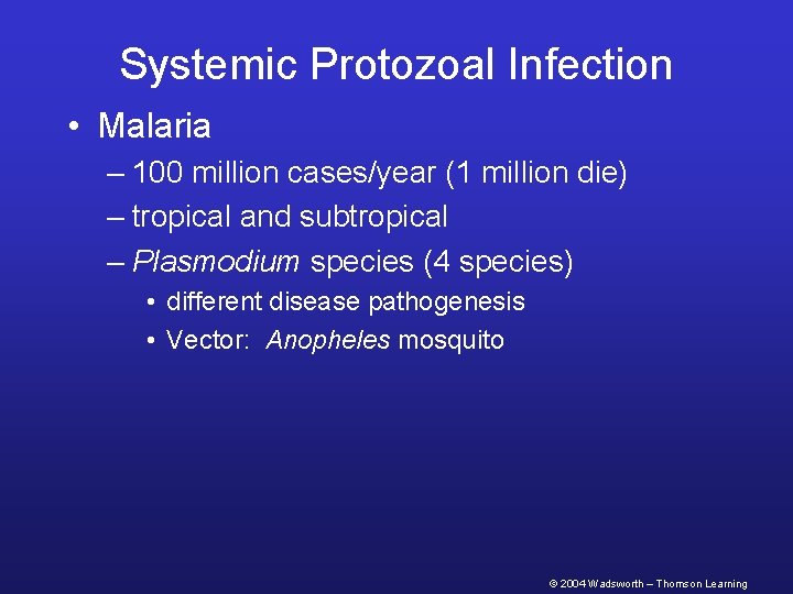 Systemic Protozoal Infection • Malaria – 100 million cases/year (1 million die) – tropical