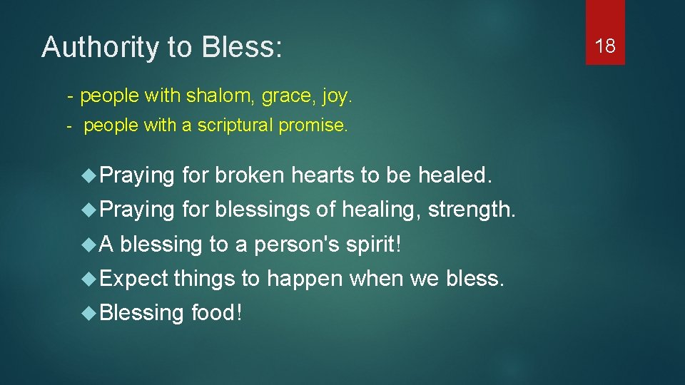 Authority to Bless: - people with shalom, grace, joy. - people with a scriptural