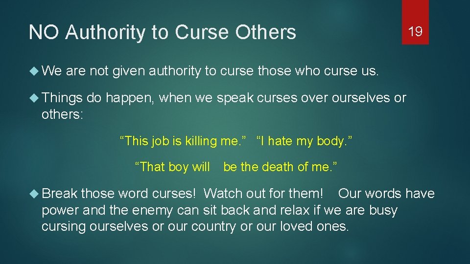 NO Authority to Curse Others We 19 are not given authority to curse those