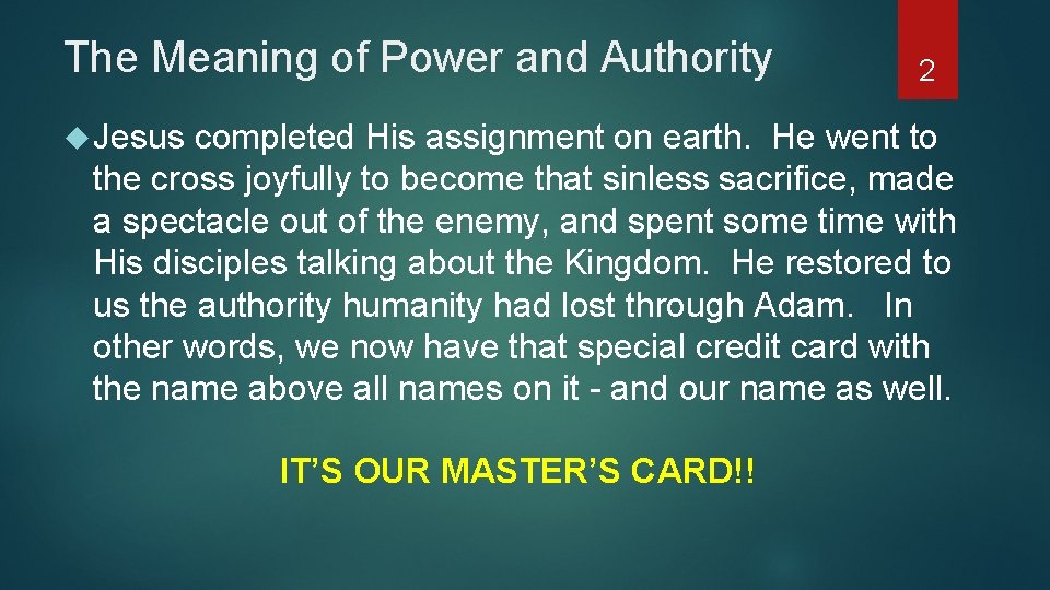 The Meaning of Power and Authority Jesus 2 completed His assignment on earth. He