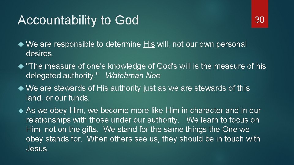 Accountability to God 30 We are responsible to determine His will, not our own