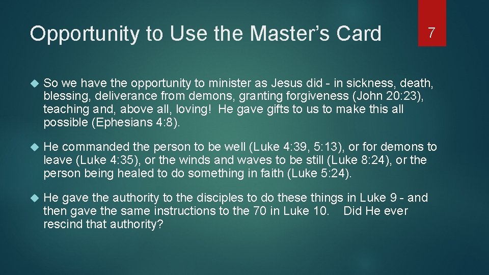 Opportunity to Use the Master’s Card 7 So we have the opportunity to minister