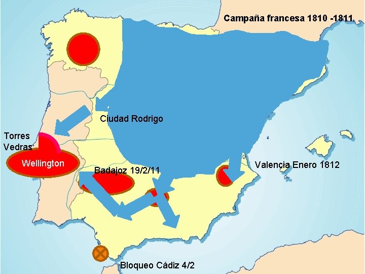 Campaña francesa 1810 -1811 Ciudad Rodrigo Torres Vedras Wellington Badajoz 19/2/11 Bloqueo Cádiz 4/2