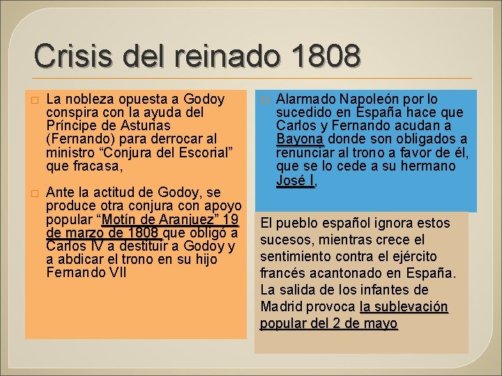 Crisis del reinado 1808 � La nobleza opuesta a Godoy conspira con la ayuda