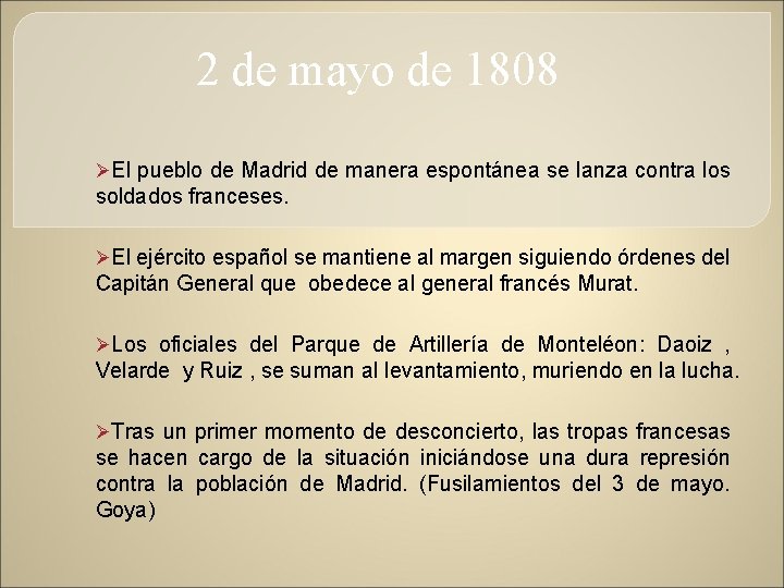 2 de mayo de 1808 ØEl pueblo de Madrid de manera espontánea se lanza