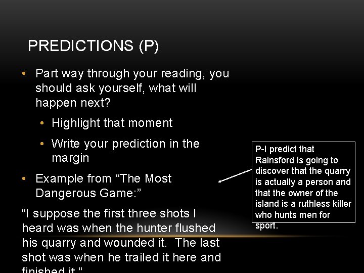 PREDICTIONS (P) • Part way through your reading, you should ask yourself, what will