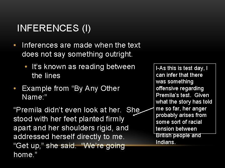 INFERENCES (I) • Inferences are made when the text does not say something outright.