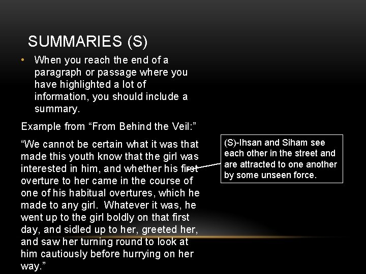 SUMMARIES (S) • When you reach the end of a paragraph or passage where