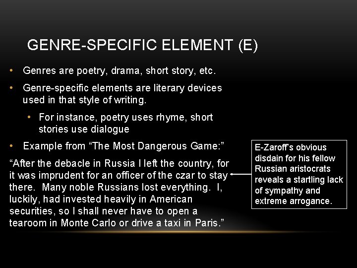 GENRE-SPECIFIC ELEMENT (E) • Genres are poetry, drama, short story, etc. • Genre-specific elements