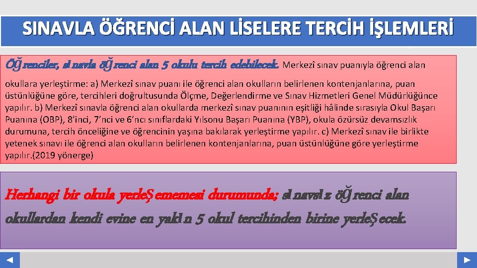 SINAVLA ÖĞRENCİ ALAN LİSELERE TERCİH İŞLEMLERİ Your Log o Öğrenciler, sınavla öğrenci alan 5