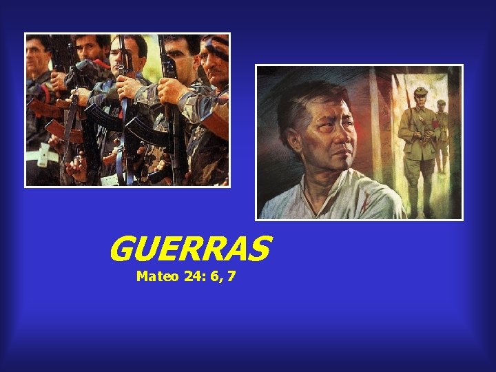 GUERRAS Mateo 24: 6, 7 