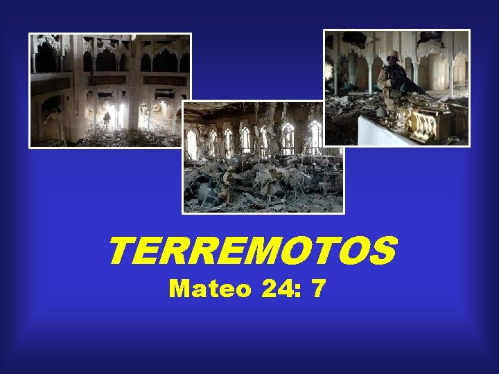 TERREMOTOS Mateo 24: 7 