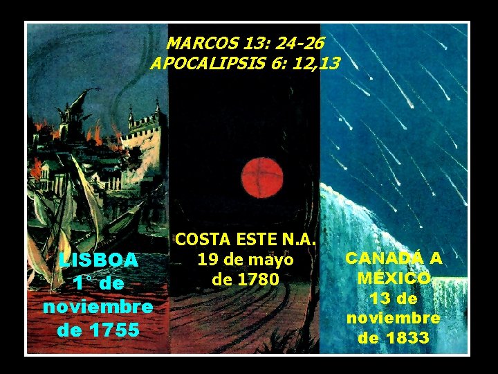 MARCOS 13: 24 -26 APOCALIPSIS 6: 12, 13 LISBOA 1° de noviembre de 1755