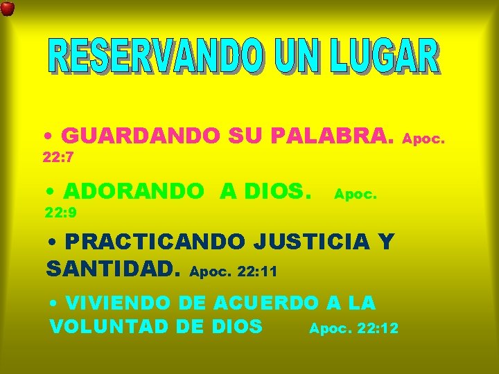  • GUARDANDO SU PALABRA. 22: 7 • ADORANDO A DIOS. 22: 9 Apoc.