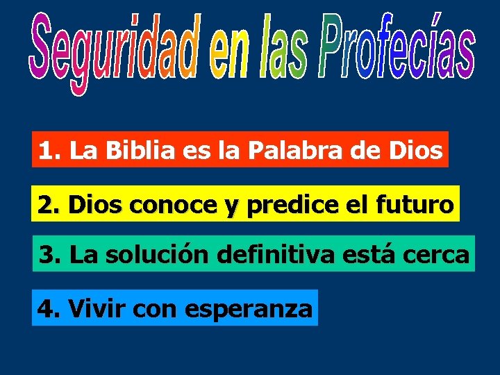 1. La Biblia es la Palabra de Dios 2. Dios conoce y predice el