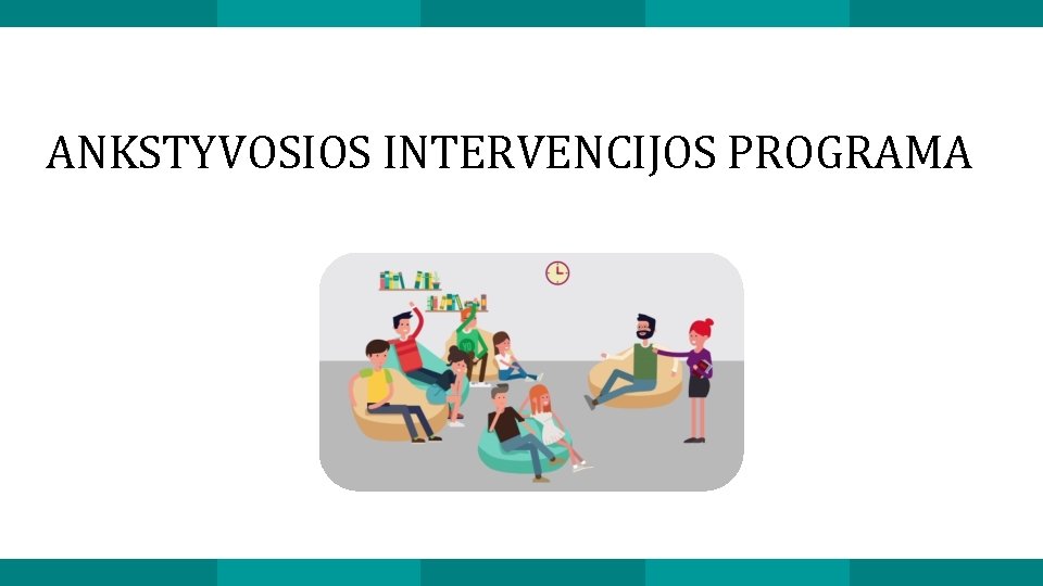 ANKSTYVOSIOS INTERVENCIJOS PROGRAMA 