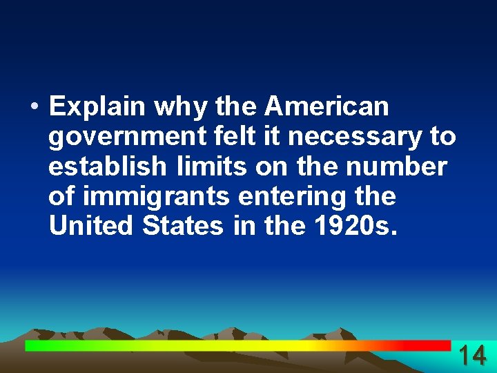 • Explain why the American government felt it necessary to establish limits on