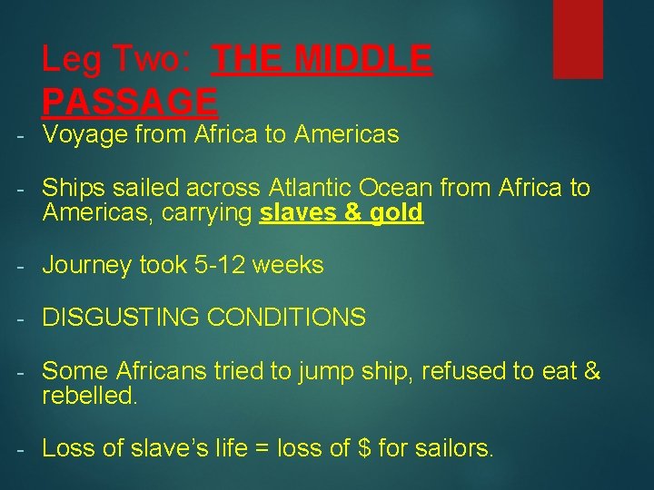 Leg Two: THE MIDDLE PASSAGE - Voyage from Africa to Americas - Ships sailed