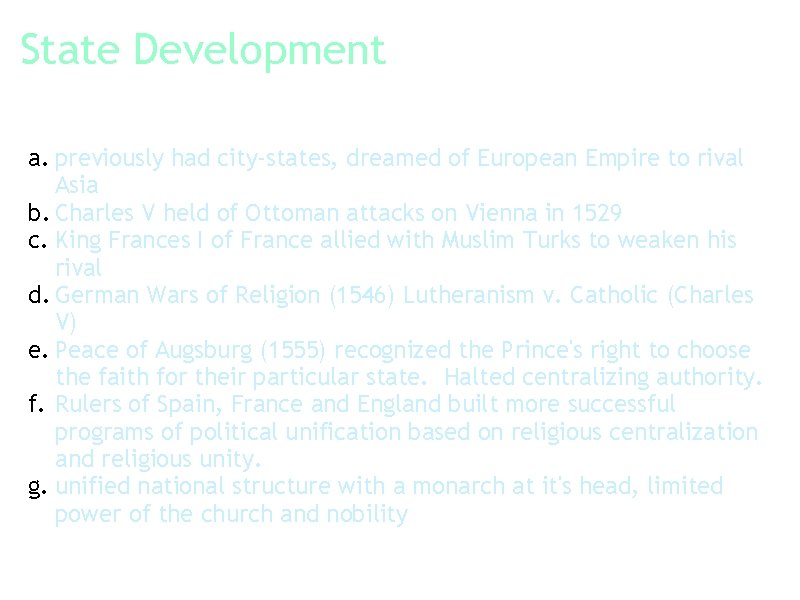 State Development a. previously had city-states, dreamed of European Empire to rival Asia b.