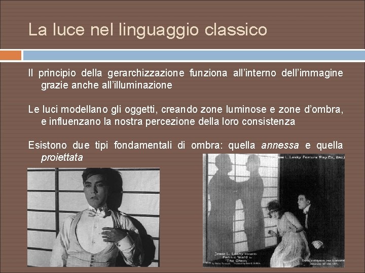 La luce nel linguaggio classico Il principio della gerarchizzazione funziona all’interno dell’immagine grazie anche
