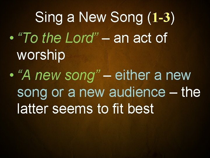 Sing a New Song (1 -3) • “To the Lord” – an act of