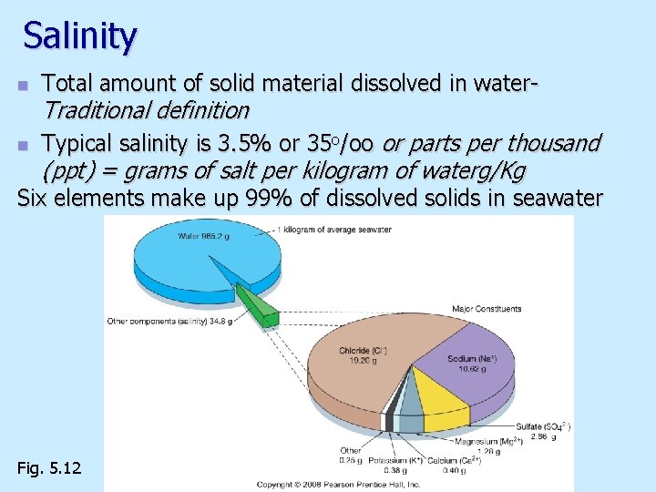 Salinity n Total amount of solid material dissolved in water- n Typical salinity is