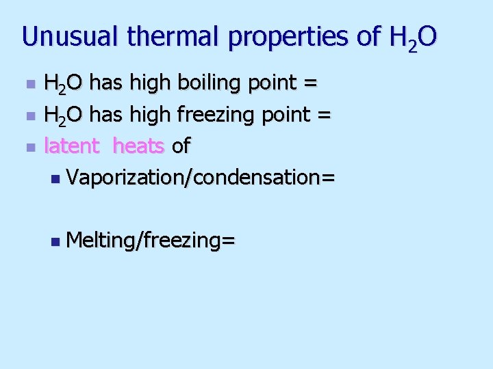 Unusual thermal properties of H 2 O n n n H 2 O has