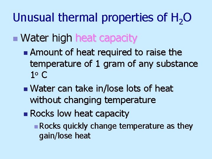 Unusual thermal properties of H 2 O n Water high heat capacity n Amount