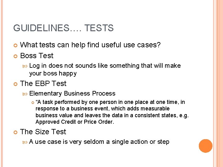 GUIDELINES…. TESTS What tests can help find useful use cases? Boss Test Log in